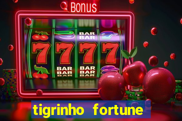 tigrinho fortune dinheiro infinito